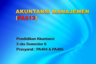 AKUNTANSI MANAJEMEN ( PA513 )