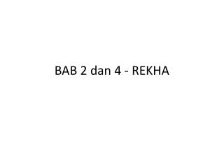 BAB 2 dan 4 - REKHA