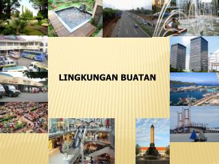 LINGKUNGAN BUATAN