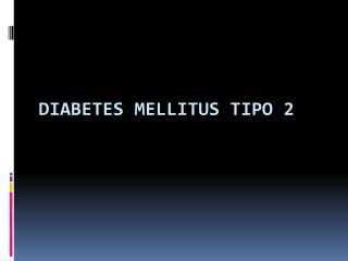 DIABETES MELLITUS TIPO 2