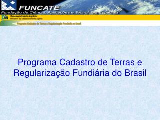 Programa Cadastro de Terras e Regularização Fundiária do Brasil
