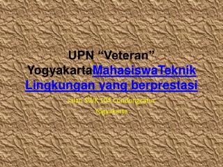 UPN “Veteran” Yogyakarta MahasiswaTeknik Lingkungan yang berprestasi