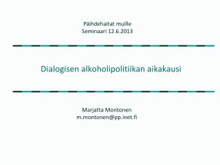 Dialogisen alkoholipolitiikan aikakausi