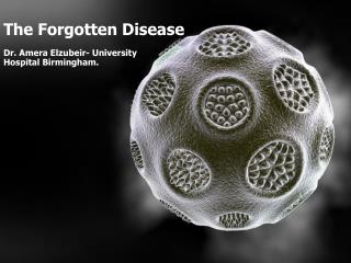 The Forgotten Disease