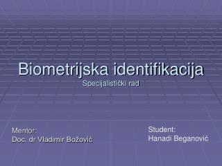 Biometrijska identifikacija Specijalisti čki rad