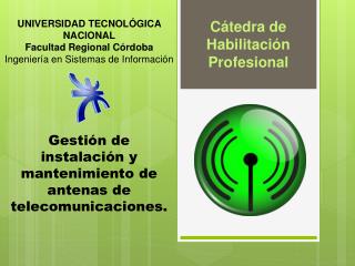 Gestión de instalación y mantenimiento de antenas de telecomunicaciones.