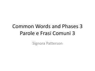 Common Words and Phases 3 Parole e Frasi Comuni 3