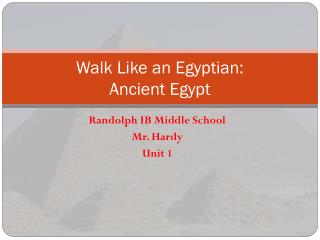 Walk Like an Egyptian: Ancient Egypt