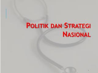 Politik d an Strategi Nasional