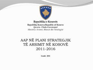 AAP NË PLANI STRATEGJIK T Ë ARSIMIT NË KOSOVË 2011-2016 Gusht 2011