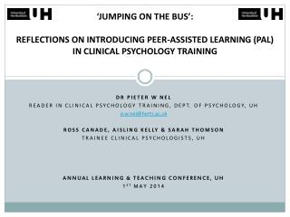 Dr Pieter W Nel Reader in Clinical Psychology Training, dept. of psychology, UH