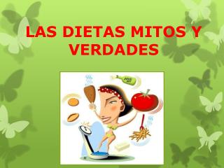 LAS DIETAS MITOS Y VERDADES