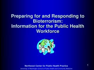 Preparing for and Responding to Bioterrorism: Information for the Public Health Workforce