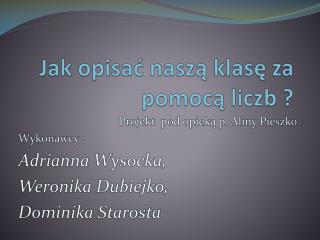 Jak opisać naszą klasę za pomocą liczb ?