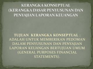 KERANGKA KONSEPTUAL (KERANGKA DASAR PENYUSUNAN DAN PENYAJIAN LAPORAN KEUANGAN
