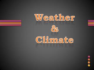 Weather &amp; Climate