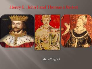 Henry ll , John I and Thomas à Becket