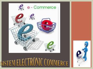 SISTEM ELECTRONIC COMMERCE