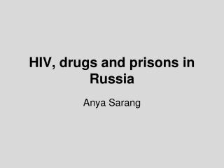HIV, drugs and prisons in Russia