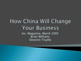 How China Will Change Your Business