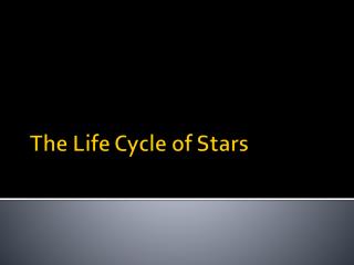 The Life Cycle of Stars