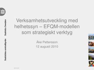 Verksamhetsutveckling med helhetssyn – EFQM-modellen som strategiskt verktyg