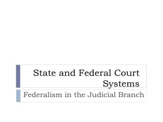 State and Federal Court Systems