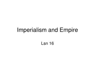 Imperialism and Empire