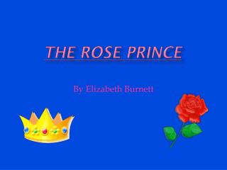 The Rose Prince