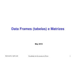 Data Frames ( tabelas ) e Matrizes