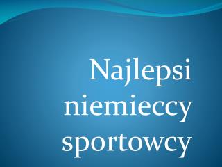 Najlepsi niemieccy sportowcy