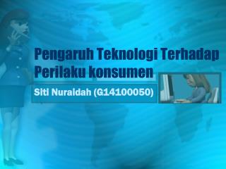 Pengaruh Teknologi Terhadap Perilaku konsumen