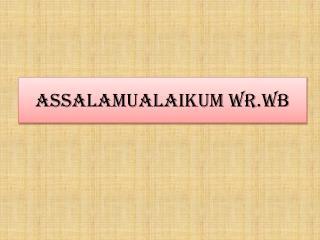 Assalamualaikum wr.wb