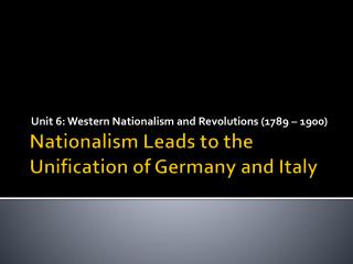 Nationalism Leads to the Unification of Germany and Italy