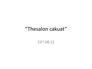 “ Thesalon cakuat ”