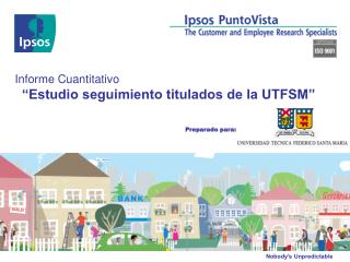 Informe Cuantitativo “Estudio seguimiento titulados de la UTFSM”
