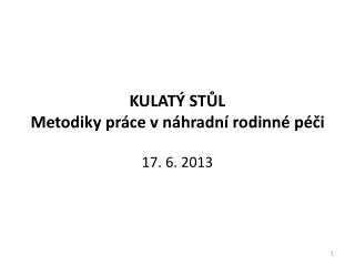 KULATÝ STŮL Metodiky práce v náhradní rodinné péči