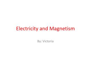 Electricity and Magnetism