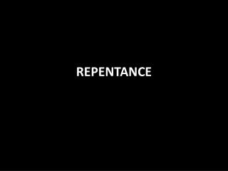 REPENTANCE