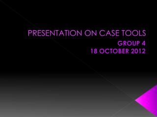 PRESENTATION ON CASE TOOLS