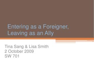 Entering as a Foreigner, Leaving as an Ally