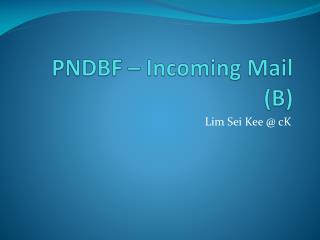 PNDBF – Incoming Mail (B)