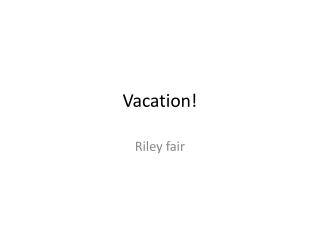 Vacation!