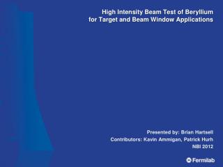 High Intensity Beam Test of Beryllium for Target and Beam Window Applications