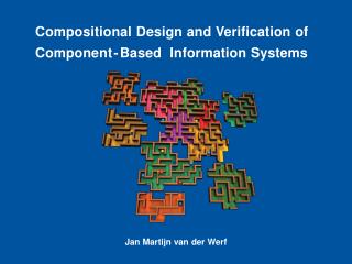 Compositional Design and Verification of Componen t- Based Information Systems