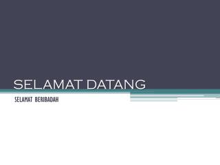 SELAMAT DATANG