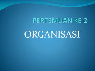 PERTEMUAN KE-2