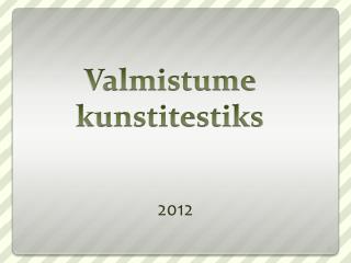 Valmistume kunstitestiks