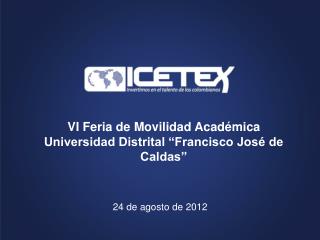 VI Feria de Movilidad Académica Universidad Distrital “Francisco José de Caldas”