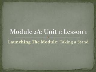 Module 2A: Unit 1: Lesson 1